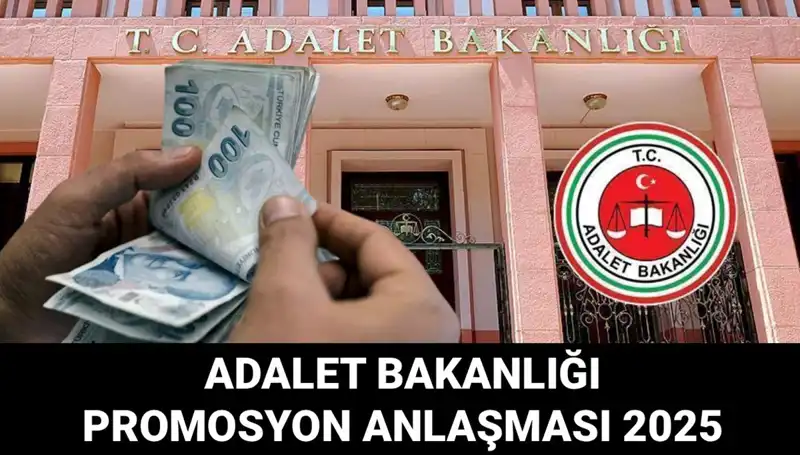 Adalet Bakanlığı 2025 Promosyon Anlaşması: Detaylar ve Beklentiler