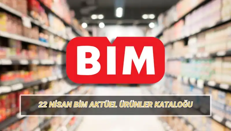BİM'in 22 Nisan Aktüel Kataloğu: Dikkat Çeken İndirimler ve Ürünler