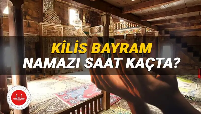 Kilis'te Kurban Bayramı Namazı Saati 2025: Saat Kaçta Kılınacak?
