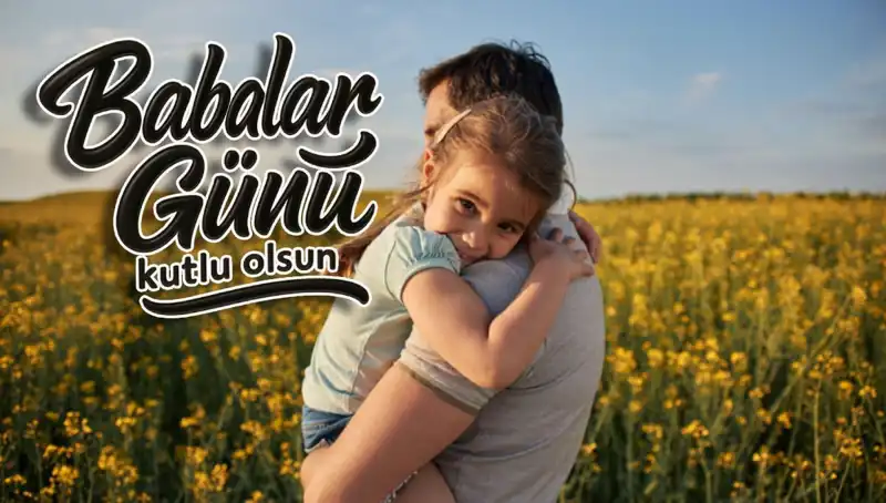 2025 Babalar Günü Kutlama Mesajları: Anlamlı ve Özel Seçenekler