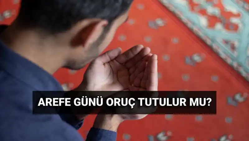 Arefe Günü Oruç Tutmak: Faziletleri ve Diyanet'in Görüşü
