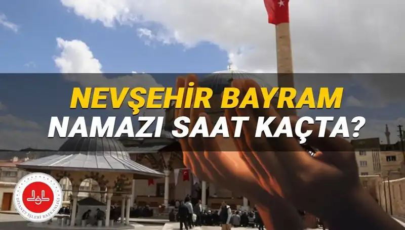 Nevşehir'de 2025 Bayram Namazı Saati: Hangi Saatte Kılınacak?