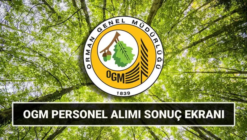 OGM 3 Bin 477 İşçi Alımı Sonuçları ve Mülakat Tarihleri Açıklandı!