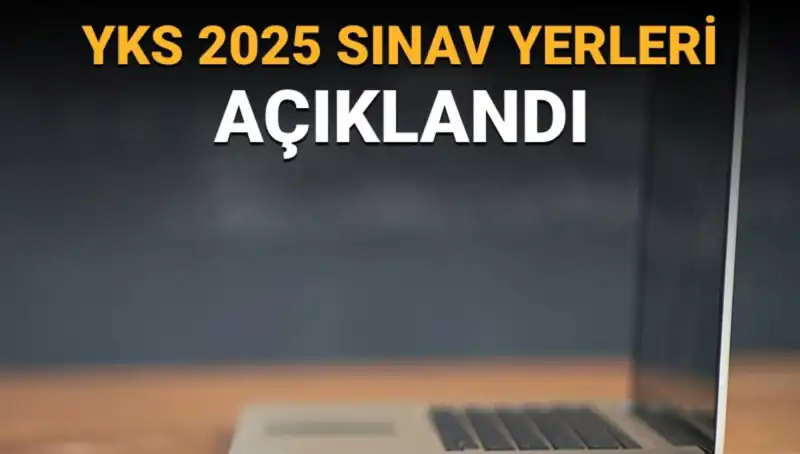 YKS 2025 Sınav Yerleri Açıkladı: Öğrenciler Hızla Duyuruları Kontrol Ediyor