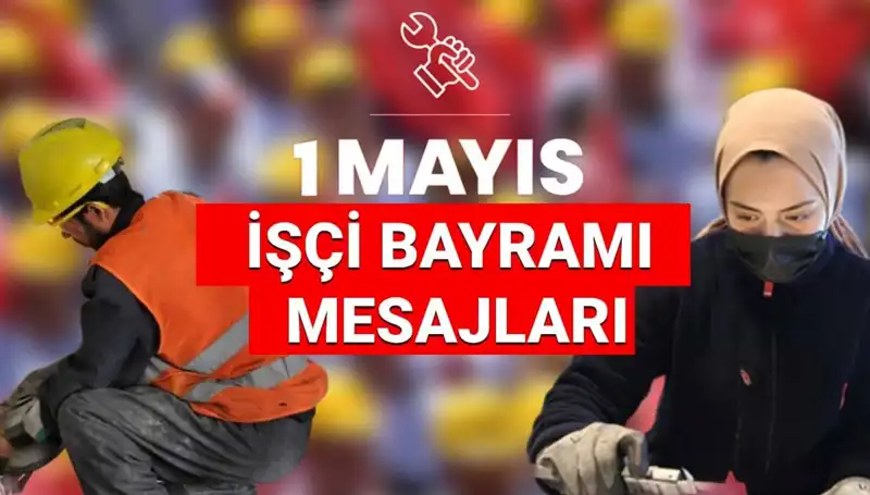 2025’te 1 Mayıs İşçi Bayramı: Mesajlar ve Sözlerde Dayanışmanın Gücü