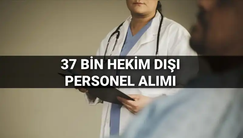 2025’te 37 Bin Hekim Dışı Personel Alımı: Sağlık Bakanlığı’ndan Yeni Fırsat!