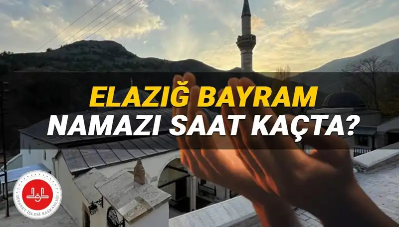 Elazığ'da 2025 Kurban Bayramı Namazı Saati Açıklandı!
