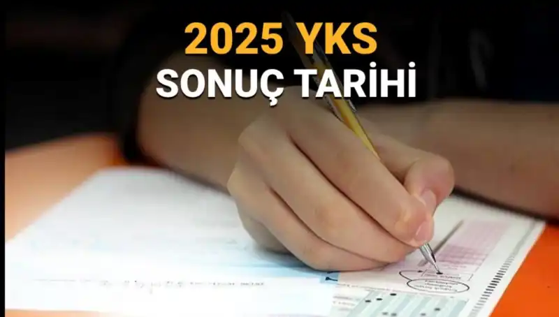 2025 YKS Sonuçları Ne Zaman Açıklanacak? İşte Beklenen Tarih!