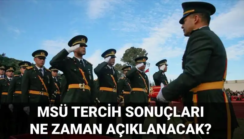 2025 MSÜ Tercih Sonuçları Açıklanacak: Milli Savunma Bakanlığı'ndan Beklenen Açıklama