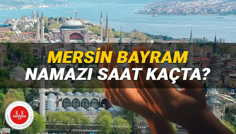 Mersin'de Kurban Bayramı Namazı İçin Müjde! 2025 Vakti Belli Oldu