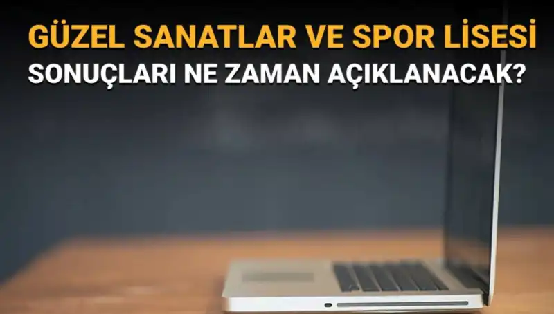 Güzel Sanatlar ve Spor Lisesi Sınav Sonuçları Açıklandı: İşte Asil ve Yedek Aday Listesi
