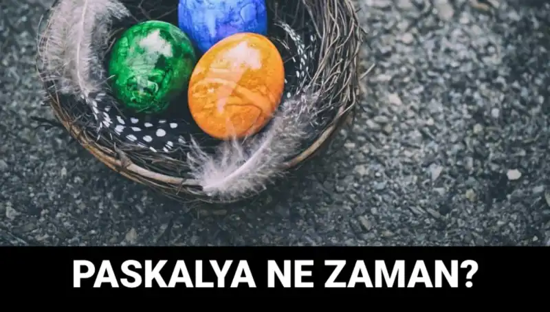 2025 Paskalya Bayramı Ne Zaman Kutlanacak? İşte Tarihleri!