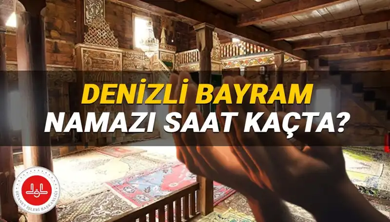 2025 Kurban Bayramı'nda Denizli'de Namaz Vakti Nedir?