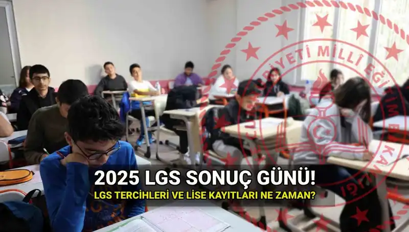 2025 LGS Sonuçları Ne Zaman Açıklanacak? Merakla Beklenen Tarih Açıklandı!